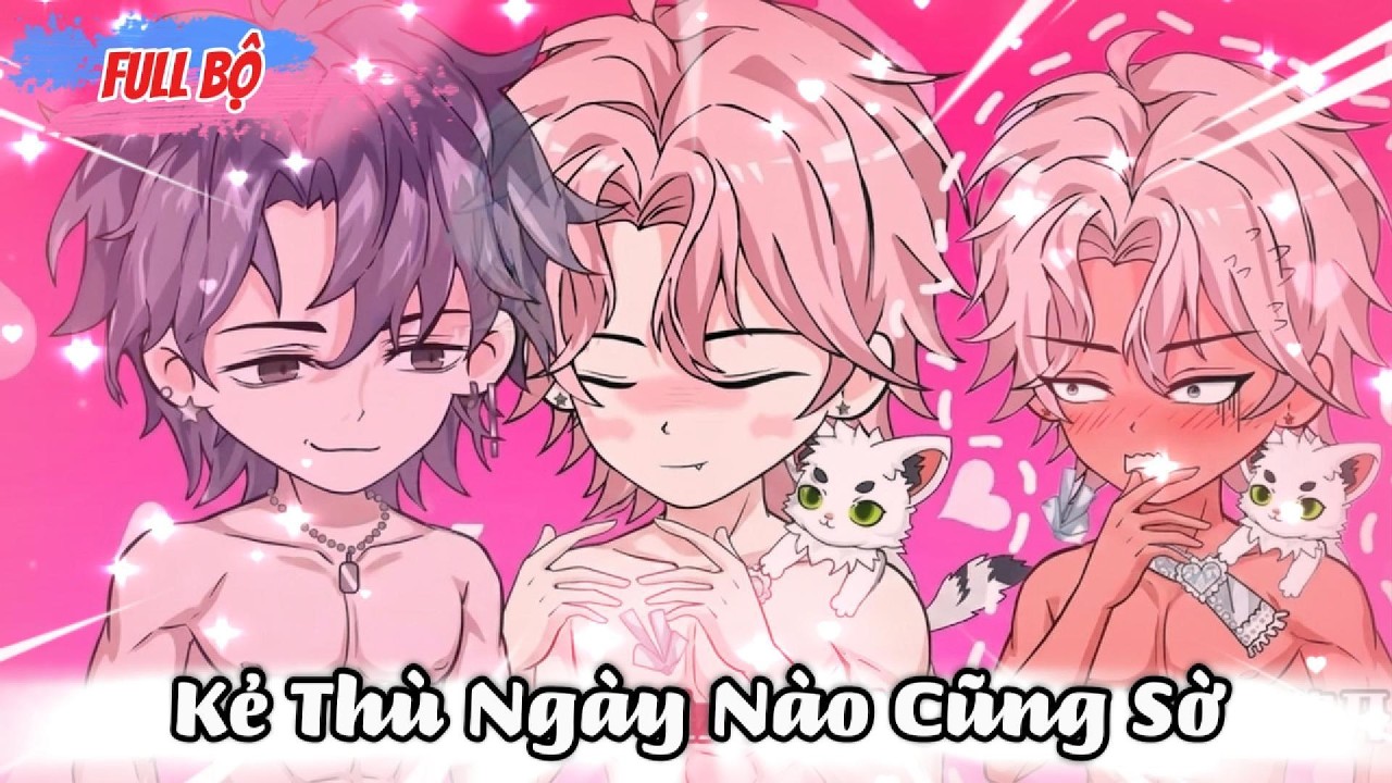 Full Có Kết  : Kẻ Thù Ngày Nào Cũng Sờ - BoyLove lgbt