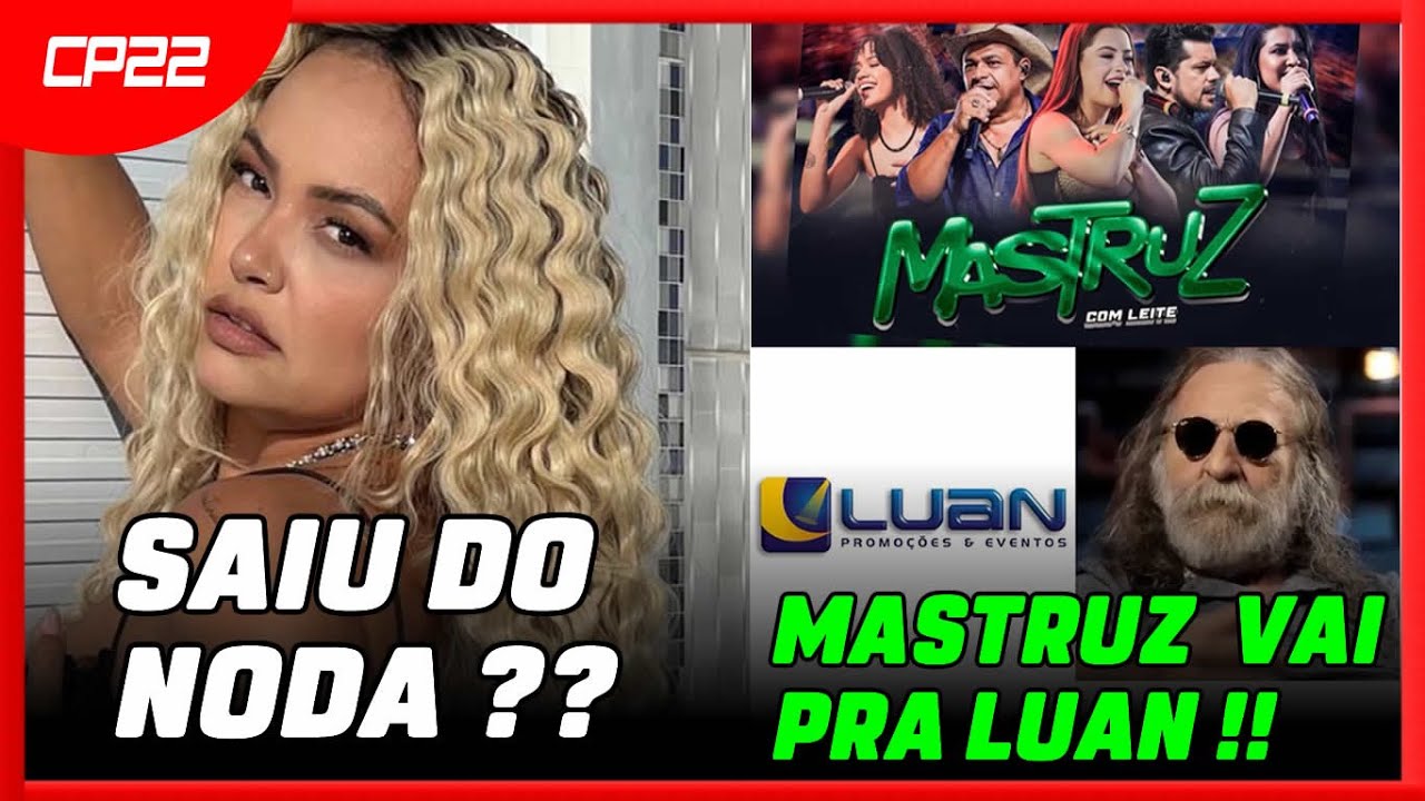 Luan Promoções assume a gestão da banda Mastruz com Leite , Bruna Magalhães Saiu do Noda de Caju ?