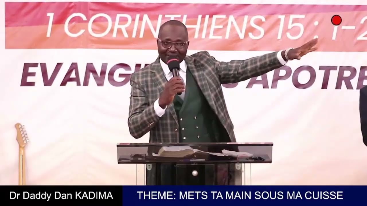 THEME: METS TA MAIN SOUS MA CUISSE - S.THEME: L'ODEUR DE LA MAISON D'ABRAHAM. Dr Daddy Dan KADIMA