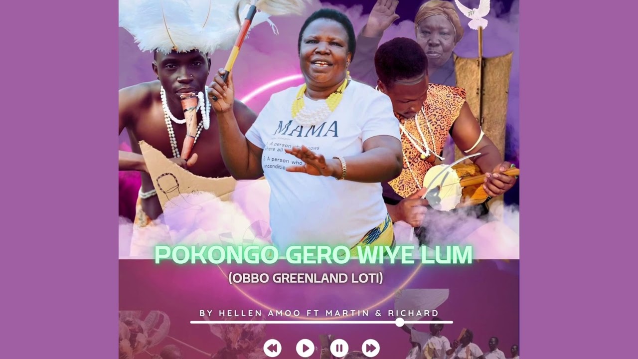 POKONGO GERO WIYE LUM By Amoo Hellen Ft Richard Onen And Martin Odiya