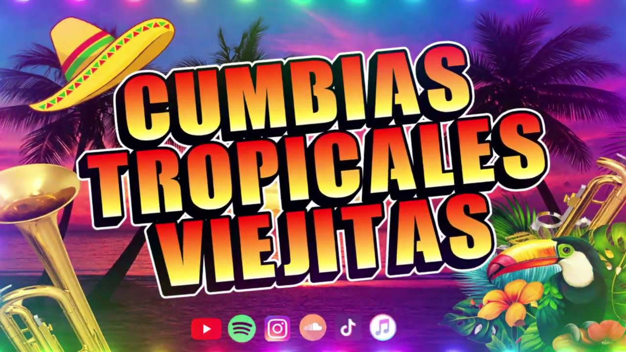 🦜 CUMBIAS TROPICALES MIX 2026 🔆VIEJITAS TROPICALES 🎺LOS KARKIS, ACAPULCO TROPICAL, TROPICAL FLORIDA…