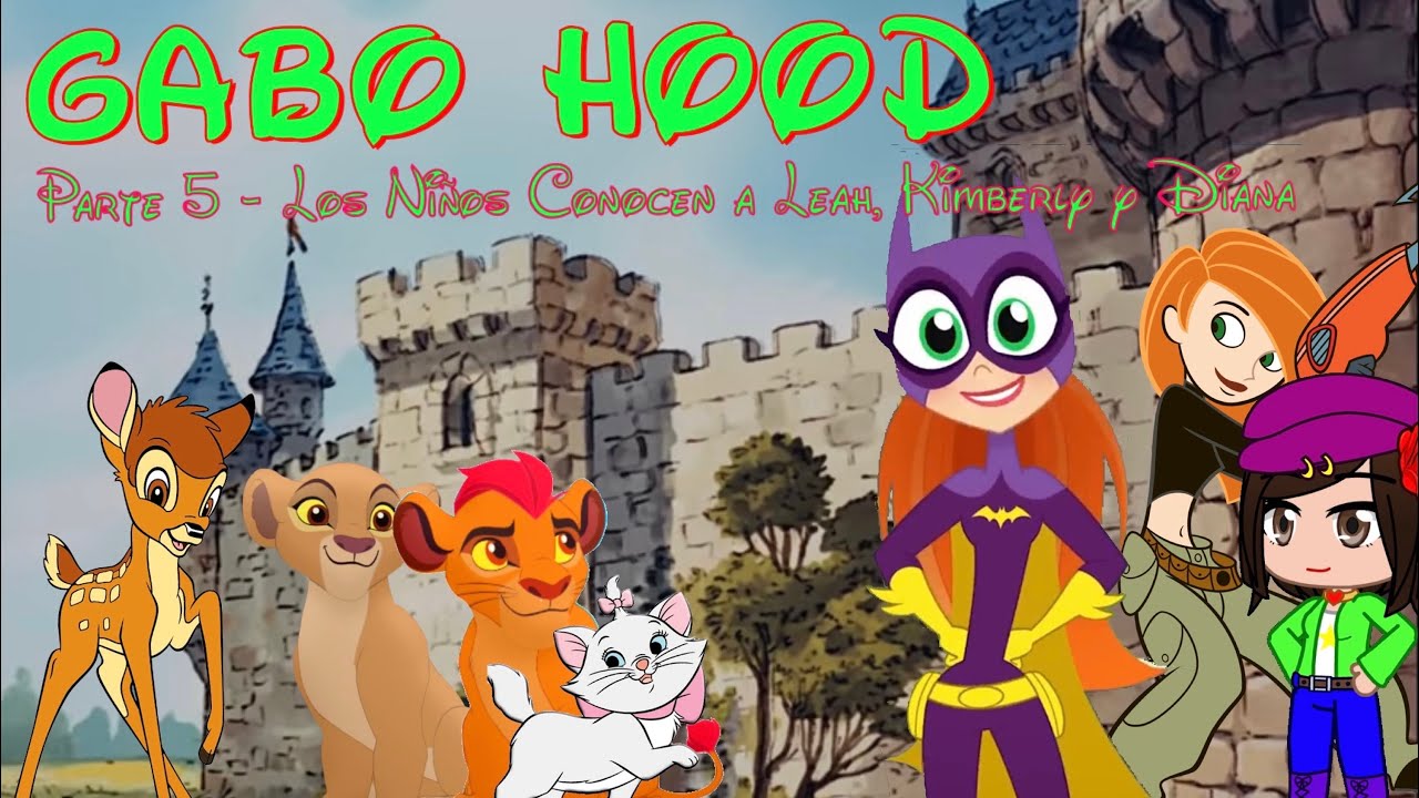 Gabo Hood (Reboot) Parte 5 / Los Niños Conocen a Leah, Kimberly y Diana