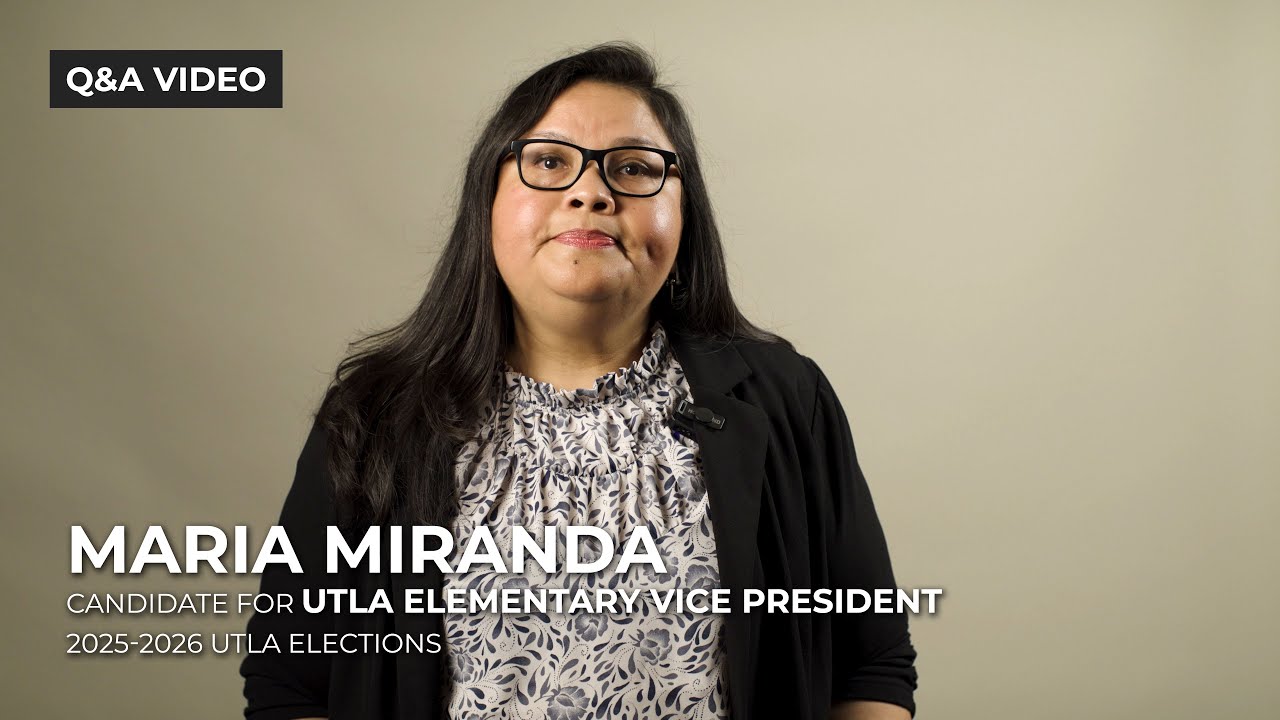 Maria Miranda, Candidate for UTLA Elementary Vice President (Q&A)
