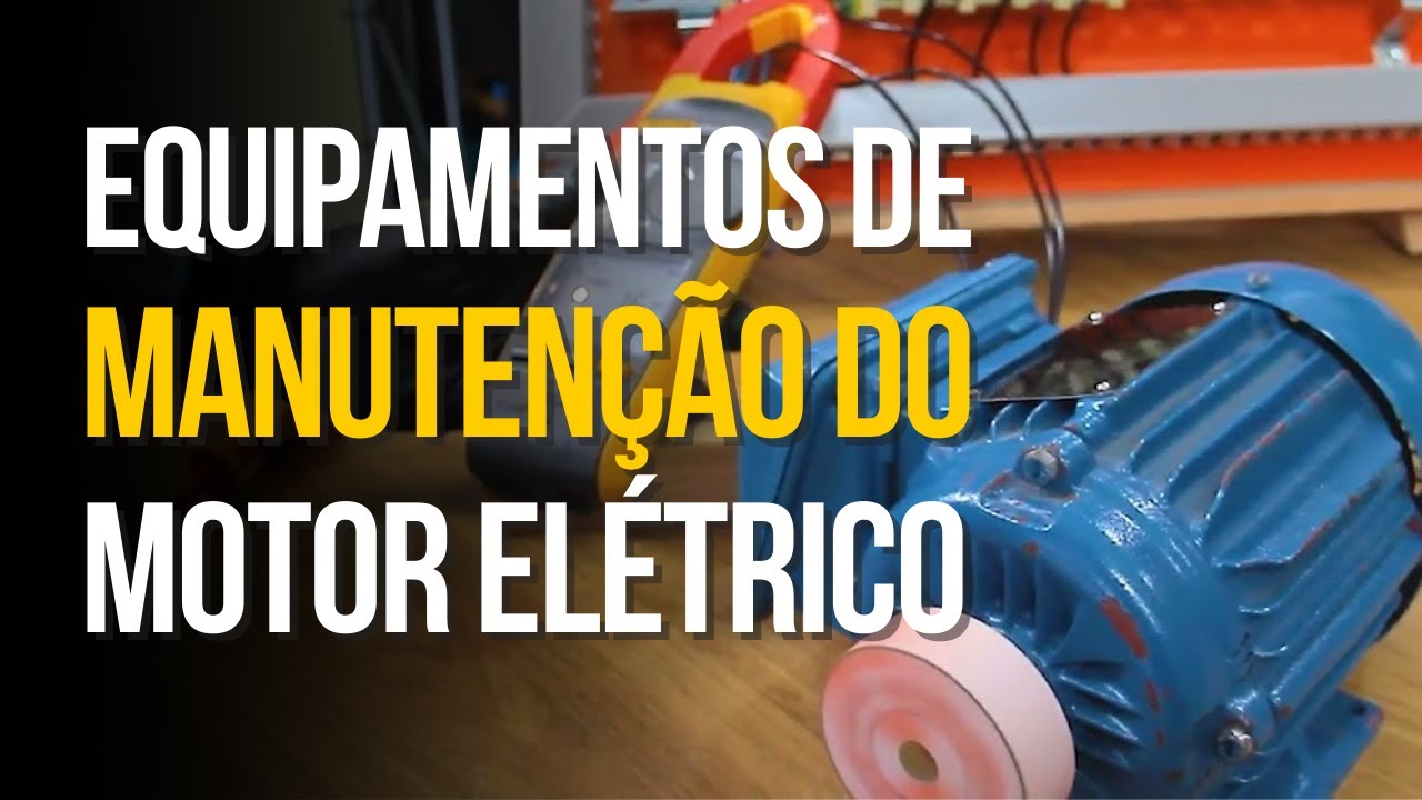 2 Equipamentos de Medição para a Manutenção do Motor Elétrico Trifásico