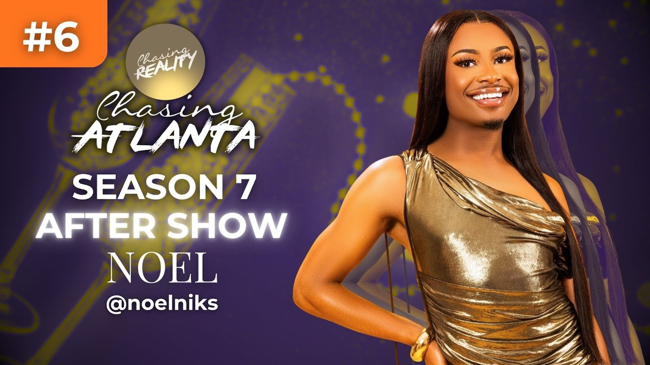 Noel Niks Gives His Spill on Episode 7 | Chasing: Atlanta (S7, S#6)