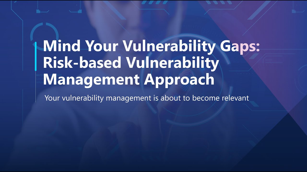 Mind Your Vulnerability Gaps - Risk-based Vulnerability Management Approach