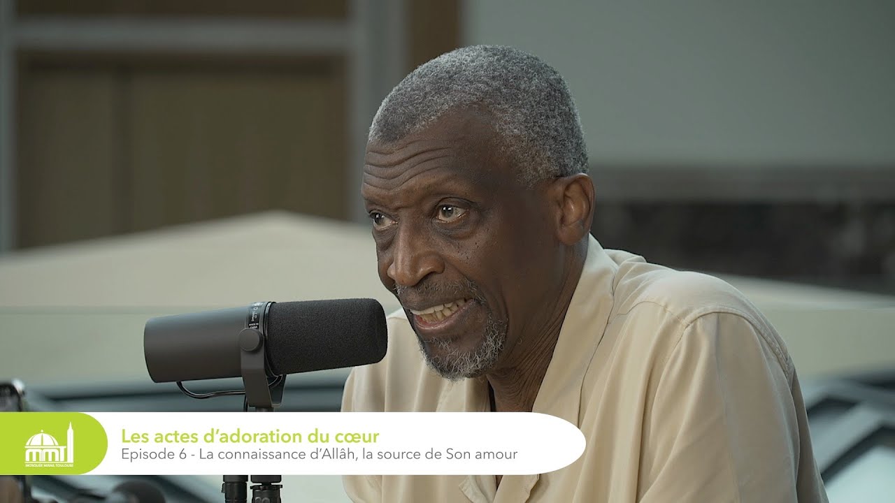 La connaissance d’Allâh, la source de Son amour