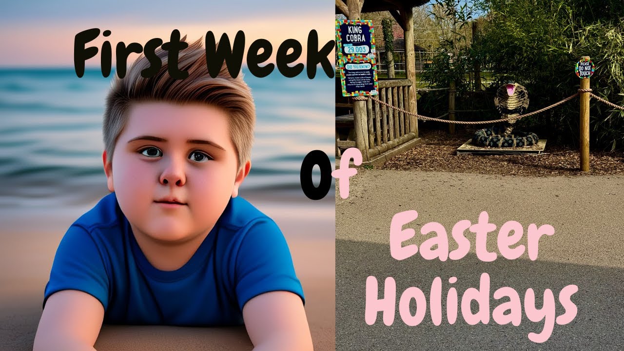 The First week of the Easter Holidays | Gabby Thomson