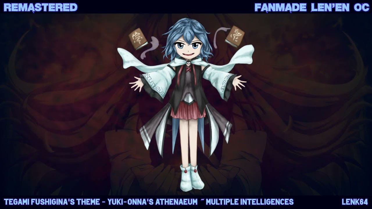 Len'en OC - Tegami Fushigina's Theme - Yuki-Onna's Athenaeum ~ Multiple Intelligences - REMASTERED