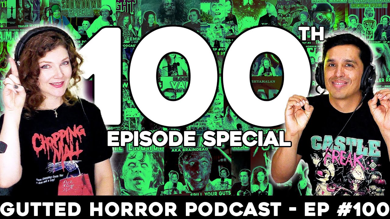 100th Episode Special!! Looking Back, Shoutouts, Q&A, Spooky & Killer Fun! | Gutted Horror Podcast