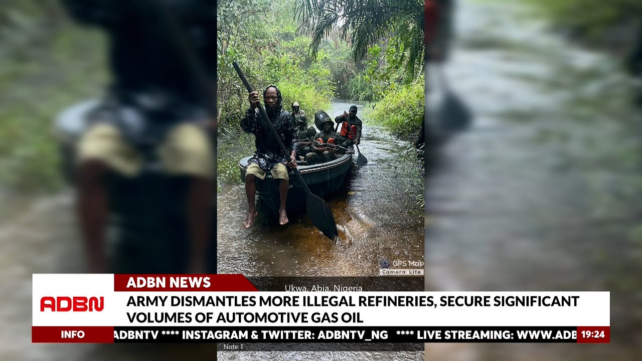 ARMY DISMANTLES MORE ILLEGAL REFINERIES, SECURE SIGNIFICANT VOLUMES OF AUTOMOTIVE GAS OIL