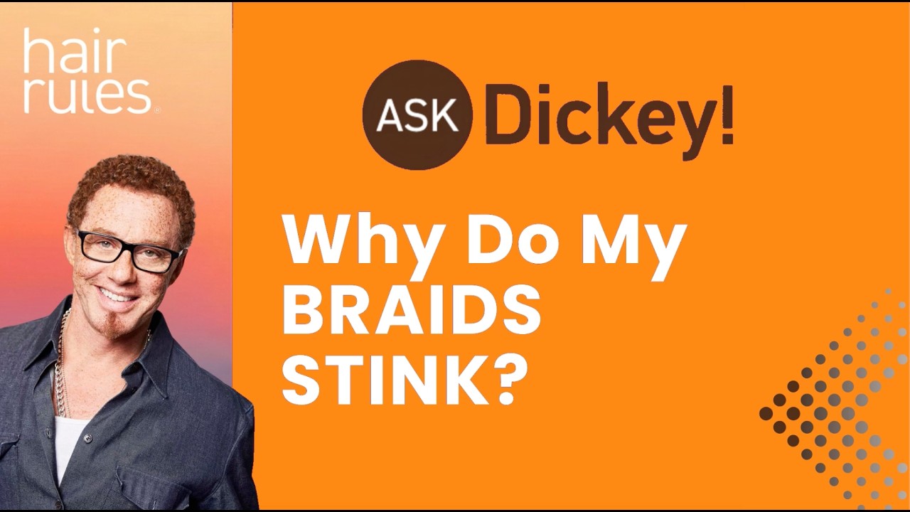 Why Do My Braids Stink?