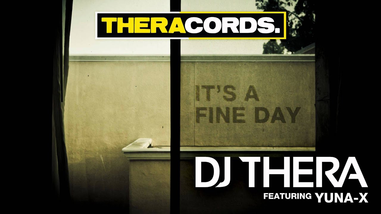 Dj Thera ft Yuna-X - It's A Fine Day (THER-071)