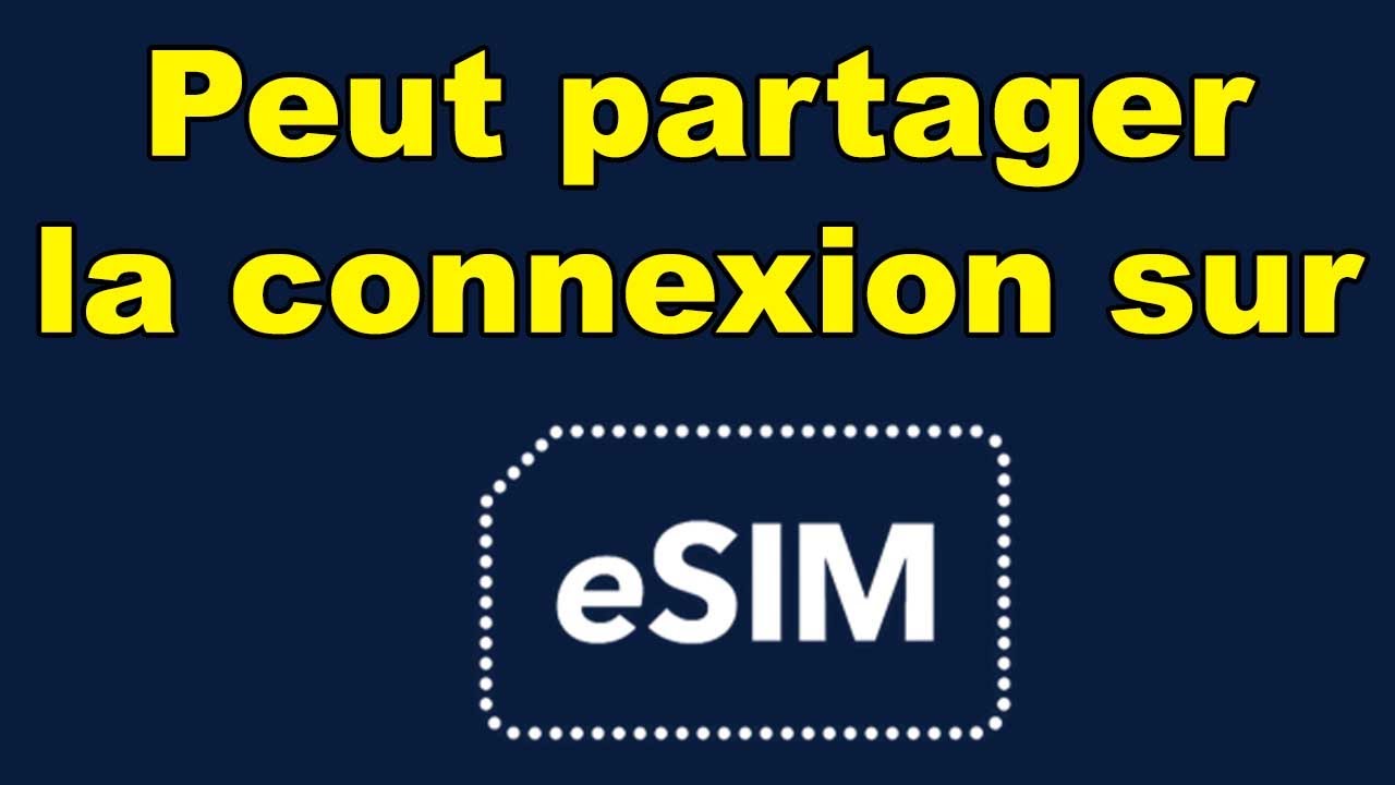 Peut on faire un partage de connexion avec une carte eSIM