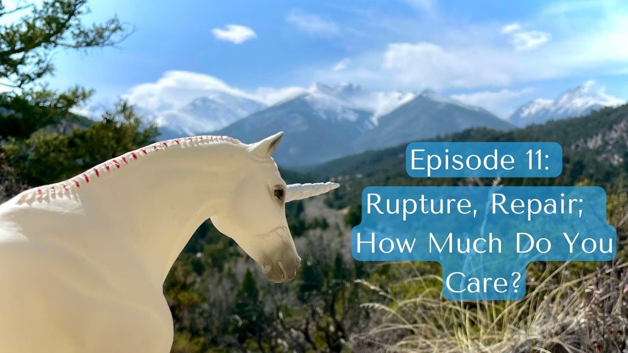 11. Rupture, Repair; How Much Do You Care?