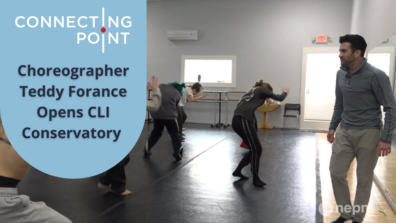 Choreographer Teddy Forance Opens CLI Conservatory | Connecting Point | Mar. 17, 2022