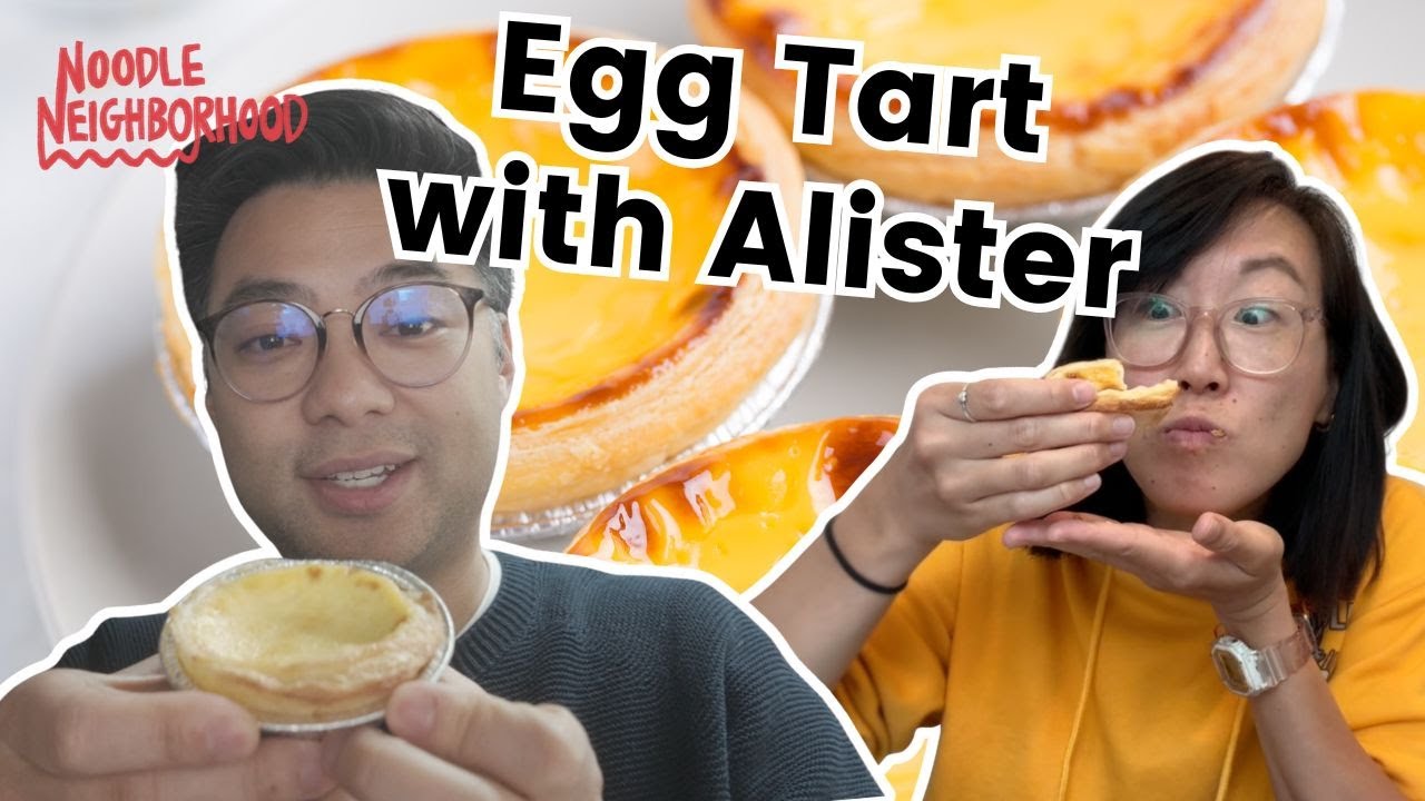 Noodle Neighborhood: Egg Tart with Alister Felix