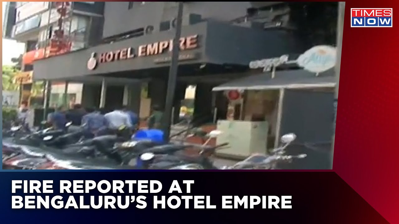 Fire Breaks Out At Hotel Empire In Bengaluru's Church Street | No Casualties Reported | English News