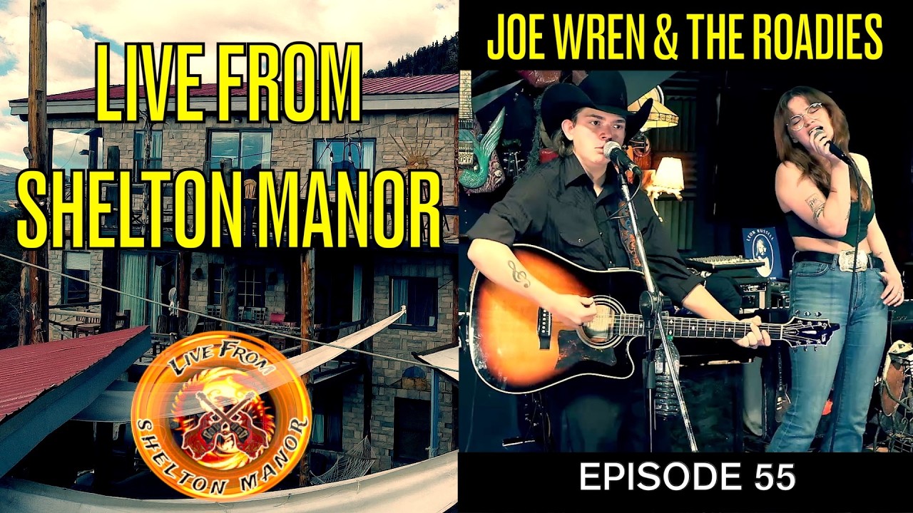 #55 Shelton Manor hosts Joe Wren & The Roadies on LIVE FROM SHELTON MANOR