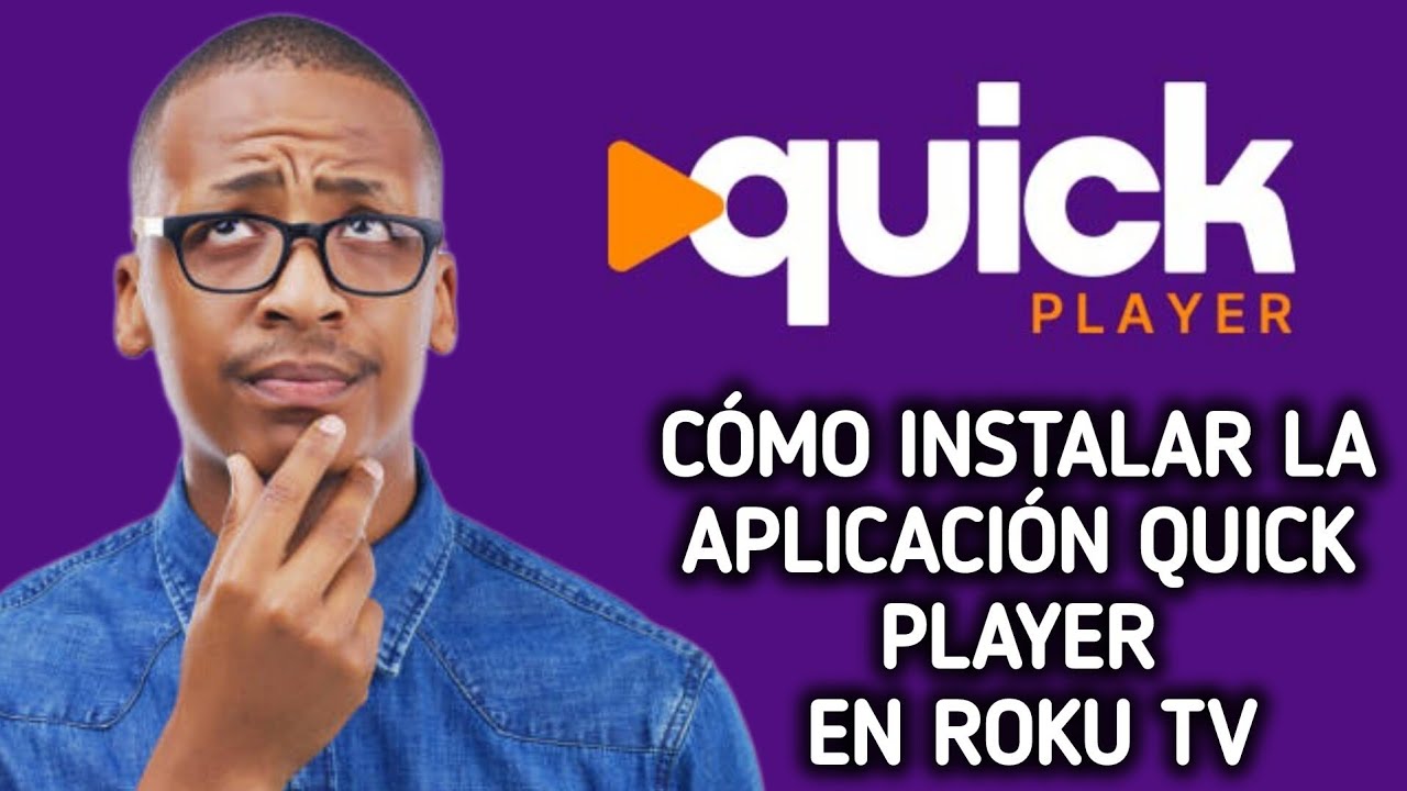 C&oacute;mo instalar la aplicaci&oacute;n Quick Player en ROKU TV
