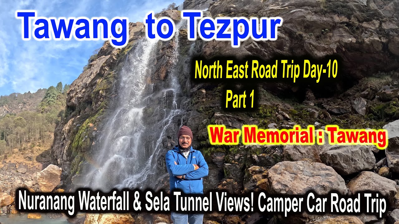 TAWANG MONASTERY to TEZPUR Nuranang Waterfall & Sela Tunnel Views! 🏔️ Camper Car Road Trip