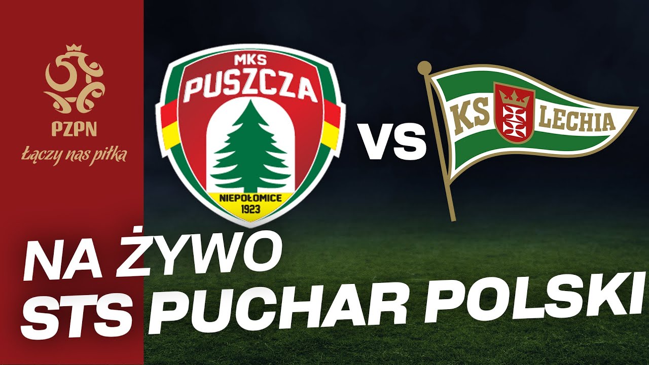 STS Puchar Polski: PUSZCZA NIEPOŁOMICE &ndash; LECHIA GDAŃSK (RETRANSMISJA)