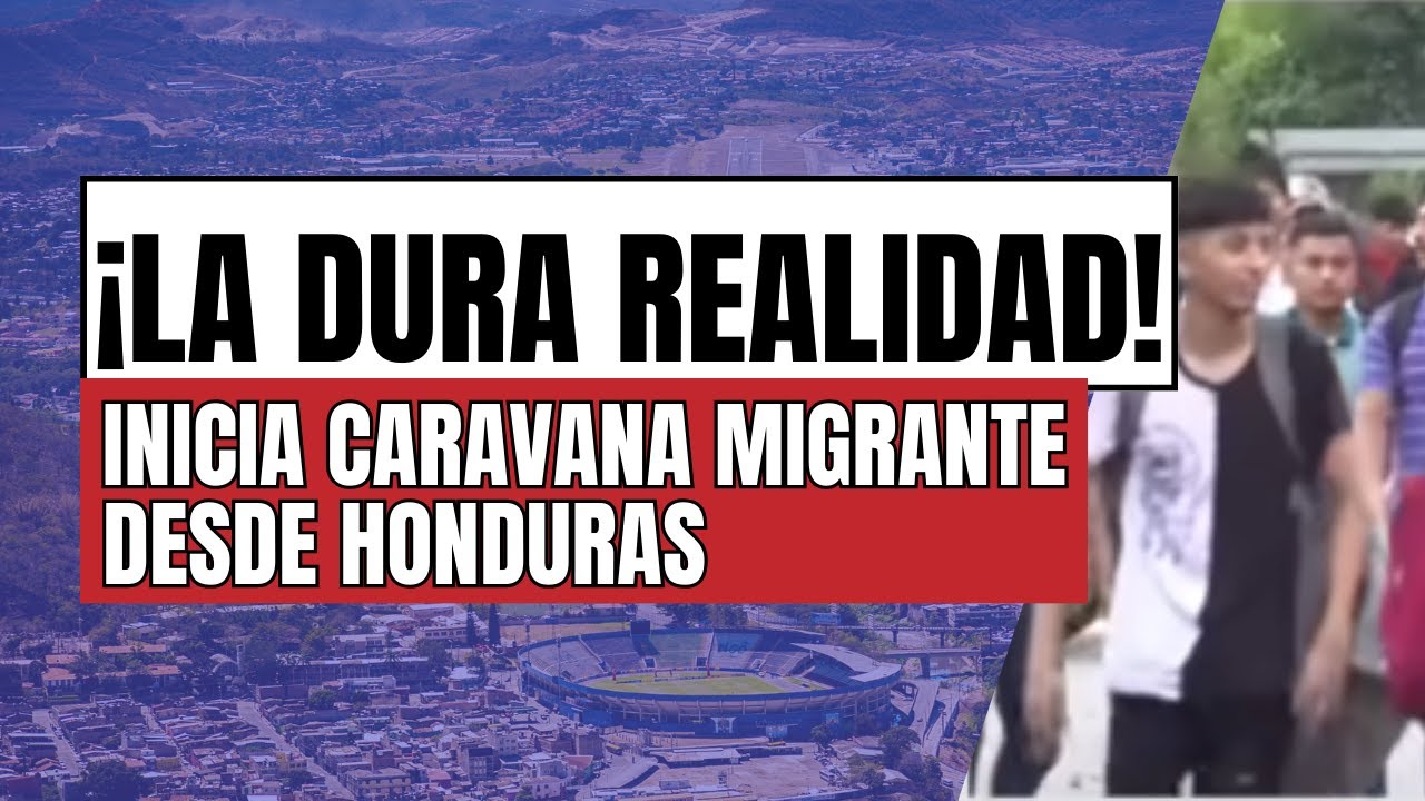 ¡La dura realidad! Parte desde Honduras la primera Caravana Migrante de 2024