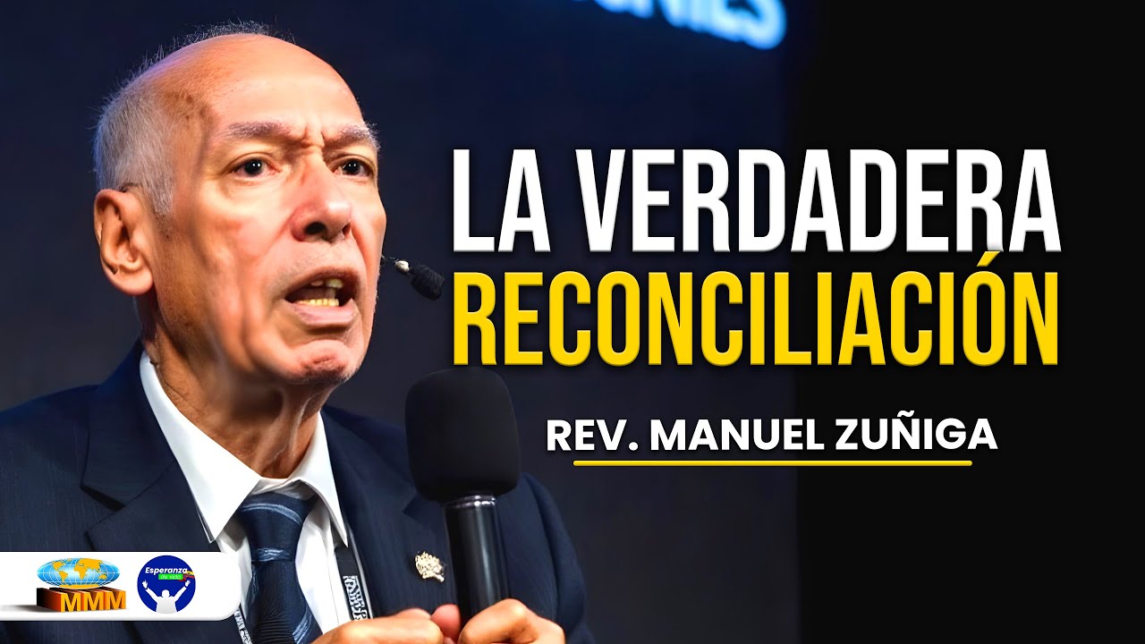 LA VERDADERA RECONCILIACIÓN | Rev Manuel Zuñiga | Predicas 2025 Movimiento Misionero Mundial🔥📖