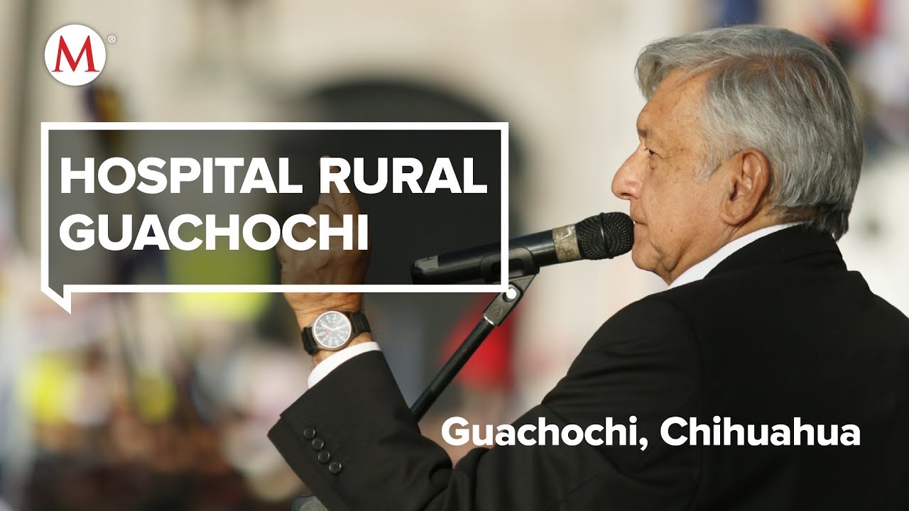 AMLO visita el Hospital Rural Guachochi, en Chihuahua