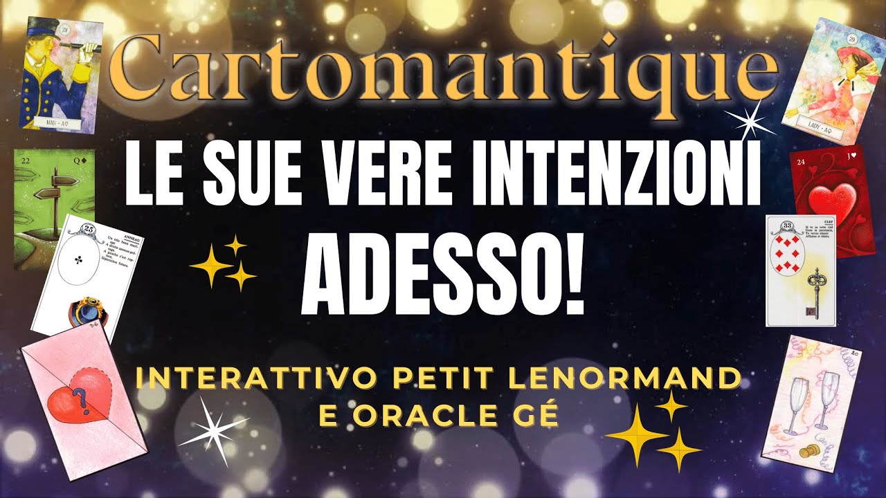 🌟Scopri le SUE VERE INTENZIONI SU DI TE in QUESTO PRECISO MOMENTO! Interattivo Lenormand e Oracle Gé