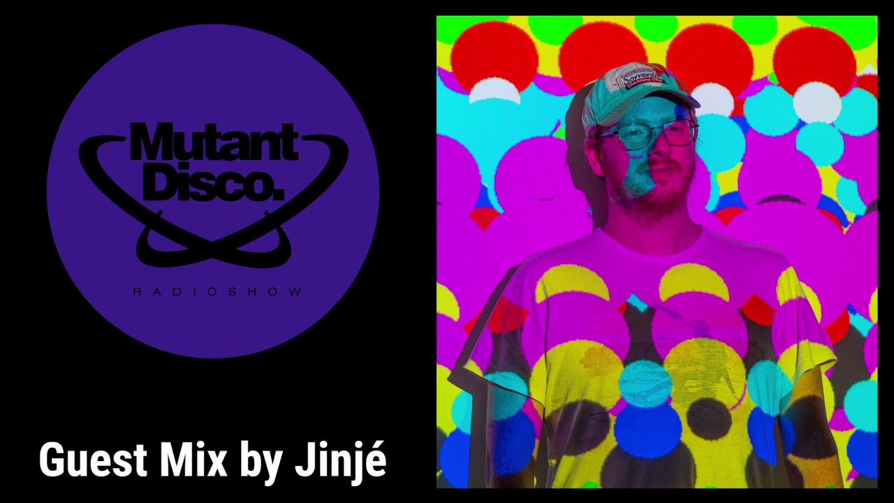 Mutant Disco Radio Show By Leri Ahel #417 - Guest Mix Jinj&eacute;
