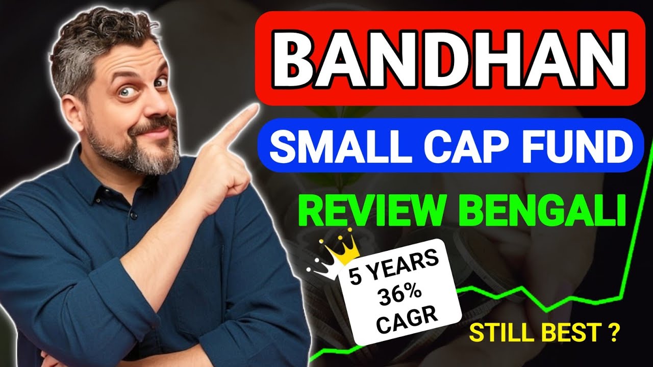 Bandhan Small Cap Fund Review In Bengali - Best Small Cap Fund ?