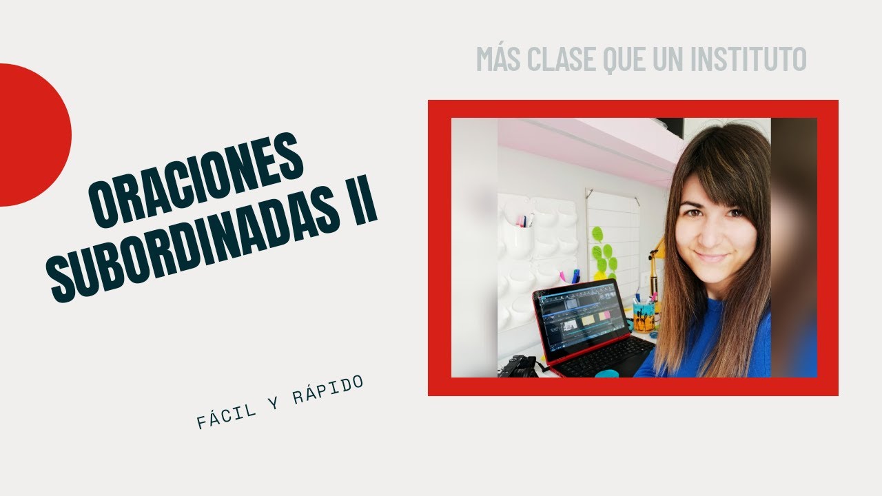 SUBORDINADAS SUSTANTIVAS, ADJETIVAS Y ADVERBIALES| Más trucos