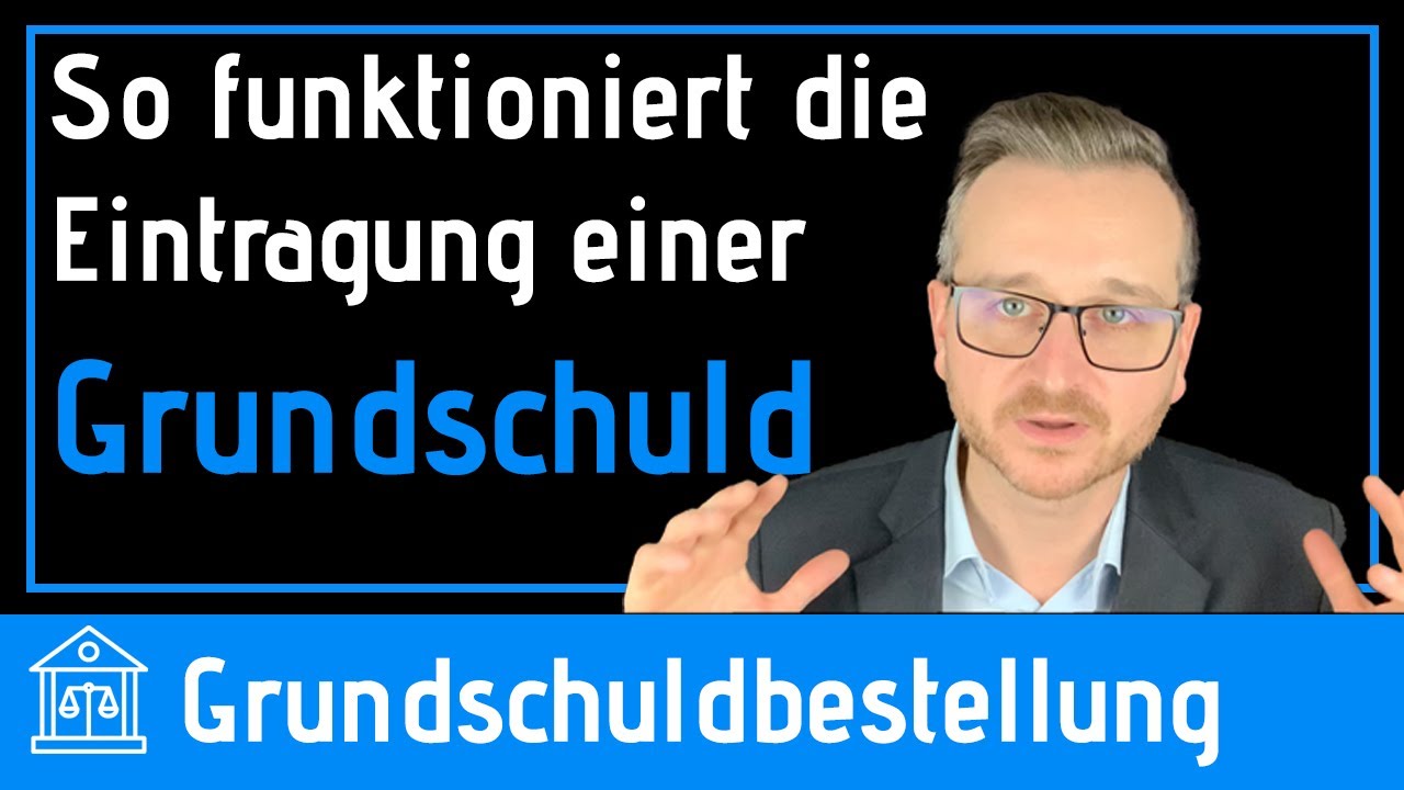 ✅  Grundschuldbestellung (leicht erkl&auml;rt)