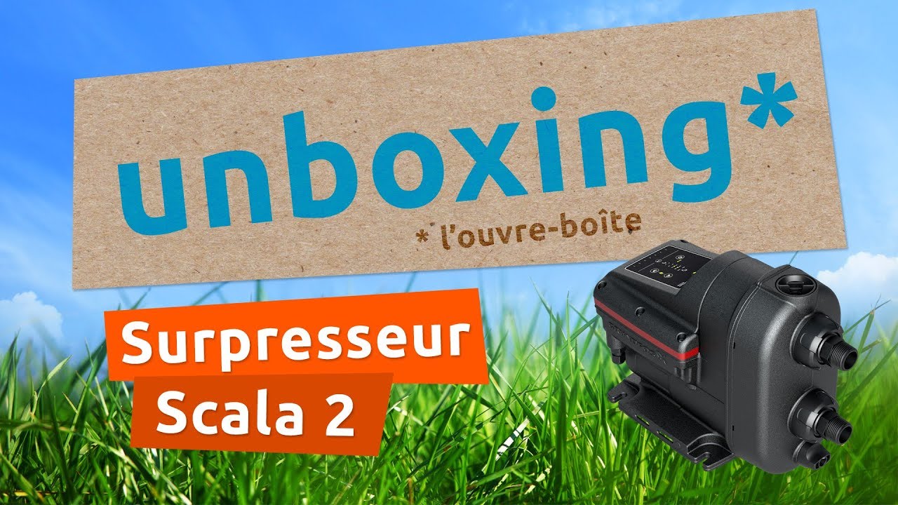 Unboxing Pompes Direct - Le surpresseur Scala 2 de Grundfos