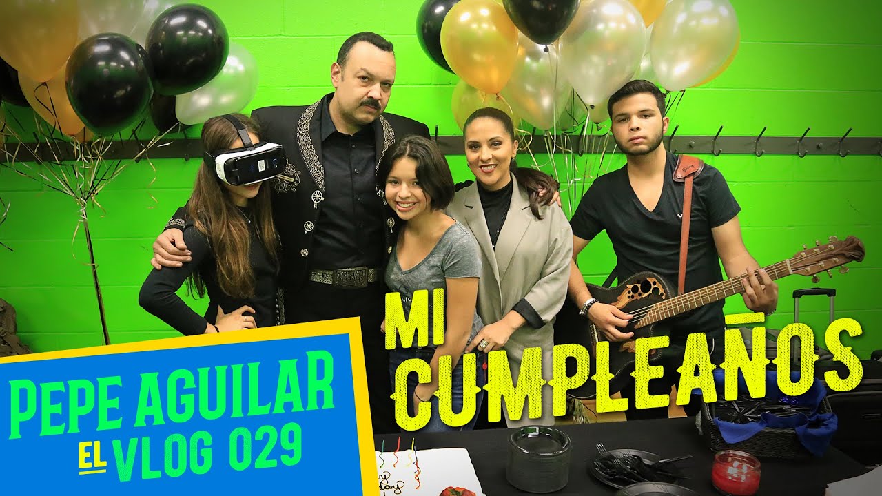 Pepe Aguilar - El VLOG 029 - Mi Cumpleaños