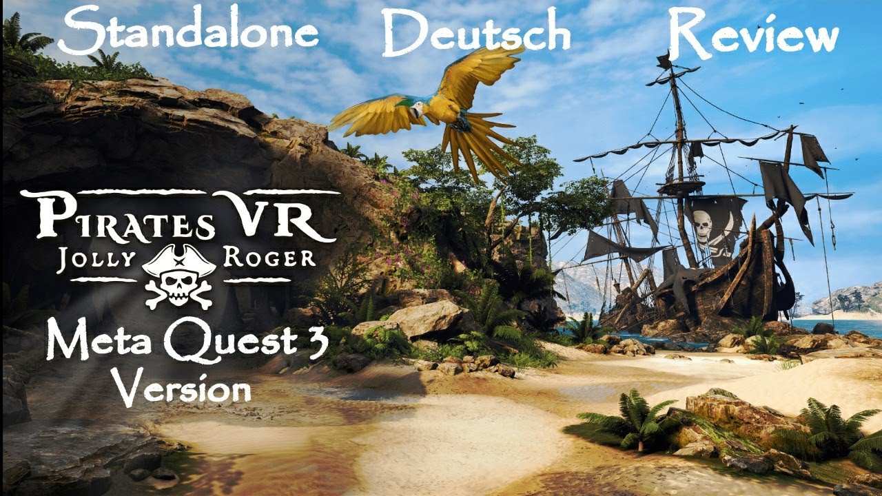 Pirates VR: Jolly Roger [Standalone] [Quest 3] [Review] [Deutsch] [FSK 12+]