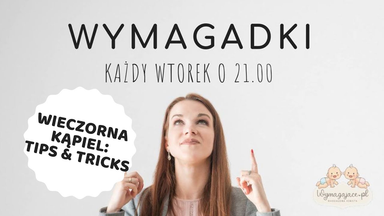Wieczorna kąpiel: tips & tricks. Wymagadki odc. 16