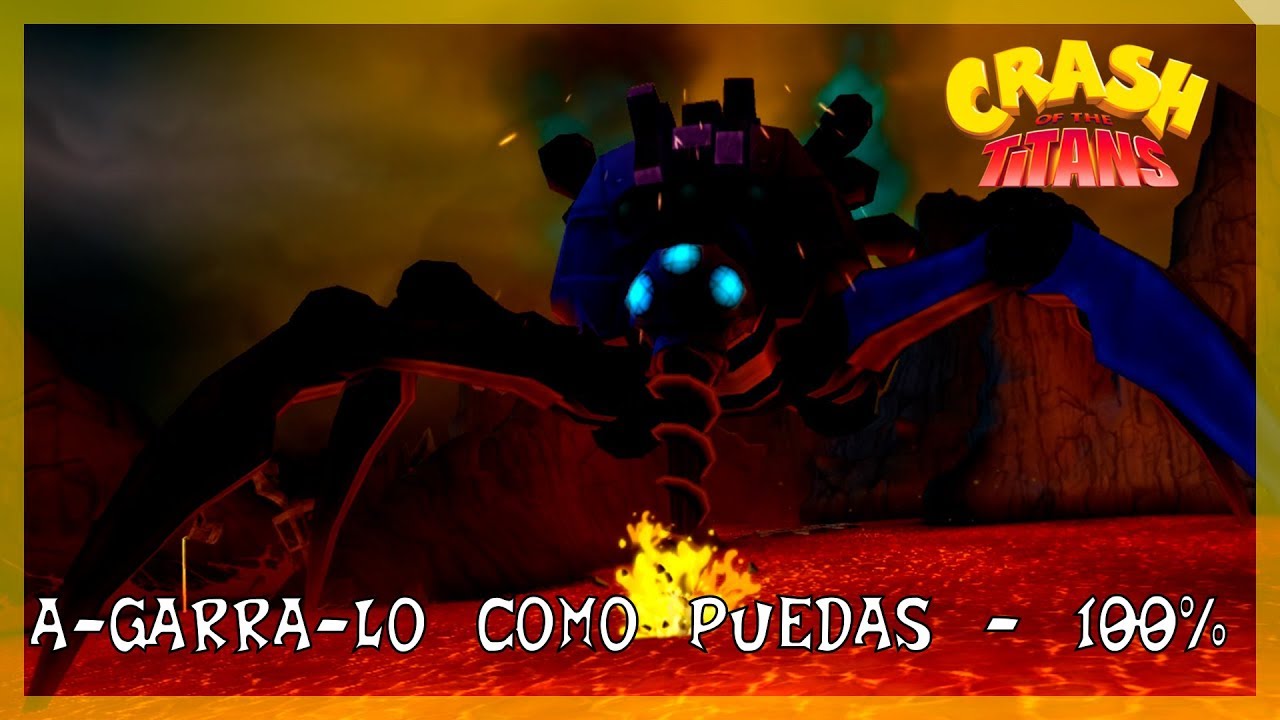 Crash Bandicoot - Of The Titans | Episodio 7 - A-garra-lo como puedas - 100% |