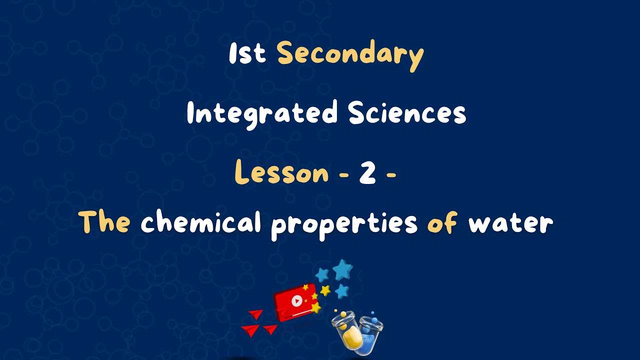 Integrated Sciences - 2026 - Lesson 2 - Part 2 - The Chemical Properties of Water