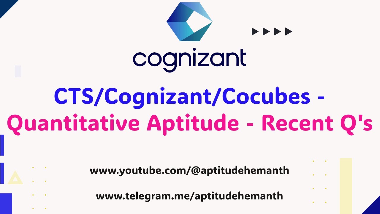 Cocubes/ Cognizant/ CTS - Quantitative Aptitude - New Q's