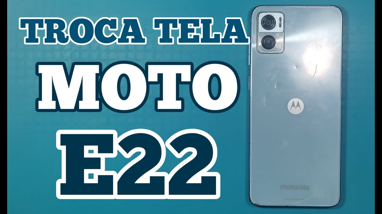 TROCA DA TELA FRONTAL MOTO E22 SEM ARO