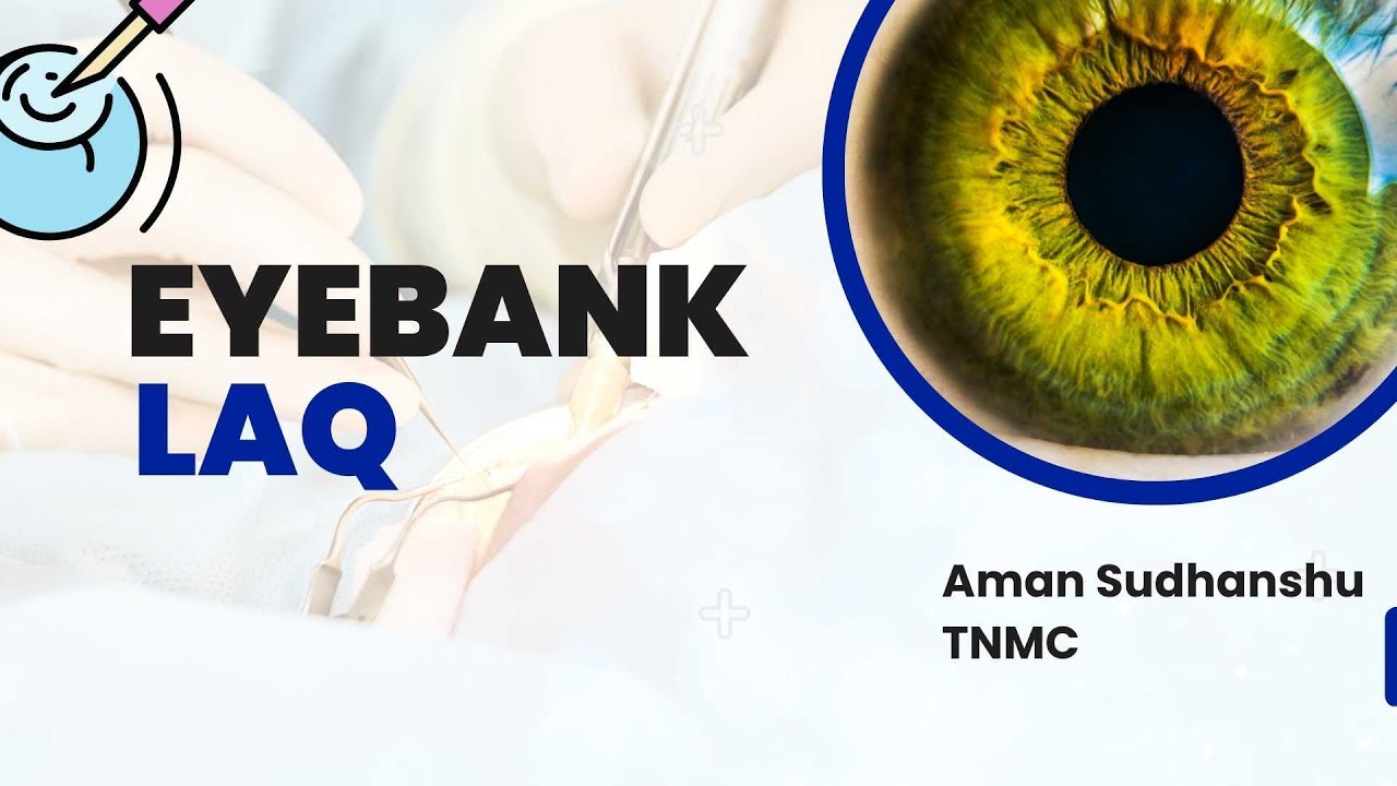 EYEBANK LAQ | OPHTHALMOLOGY | HINDI EXPLANATION