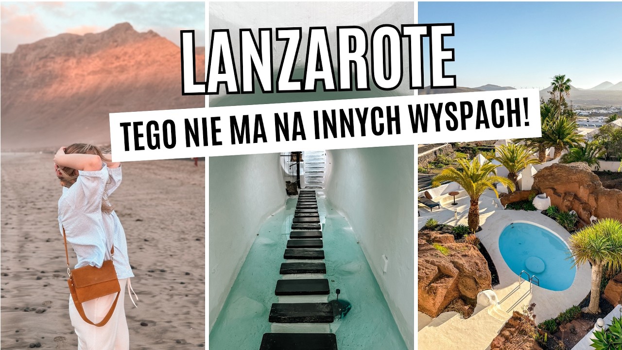LANZAROTE - najbardziej zaskakująca WYSPA KANARYJSKA?! Co zobaczyć? TOP ATRAKCJE, PLAŻE, La Graciosa