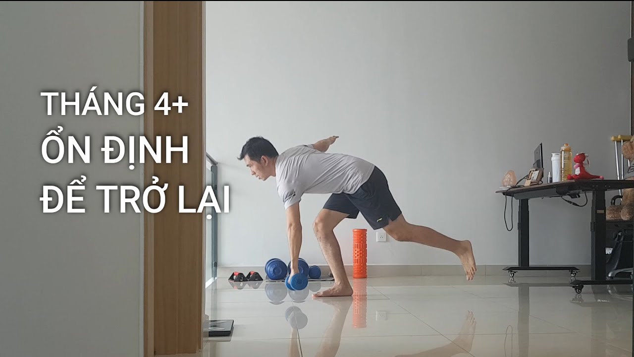 Tháng 4 | Tập phục hồi chức năng đứt dây chằng chéo trước