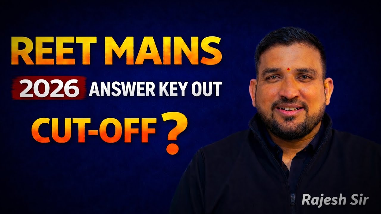REET Mains 2026 LIVE Update | Answer Key Out | Selection Chances?