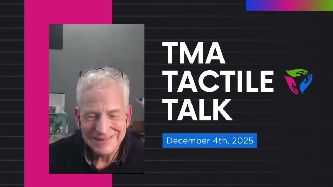 TMA Tactile Talk - Design Evolution of Tactile Tablets w/Steve Landau