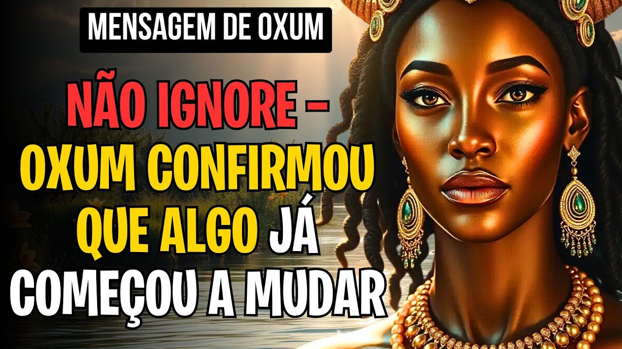 NÃO IGNORE — OXUM CONFIRMOU QUE ALGO JÁ COMEÇOU A MUDAR