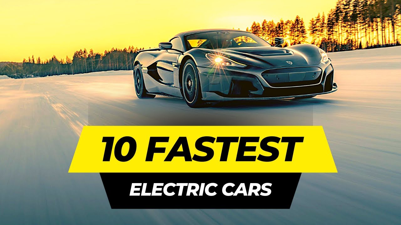 8 Fastest Electric Cars in 2023 | World's Quickest Cars