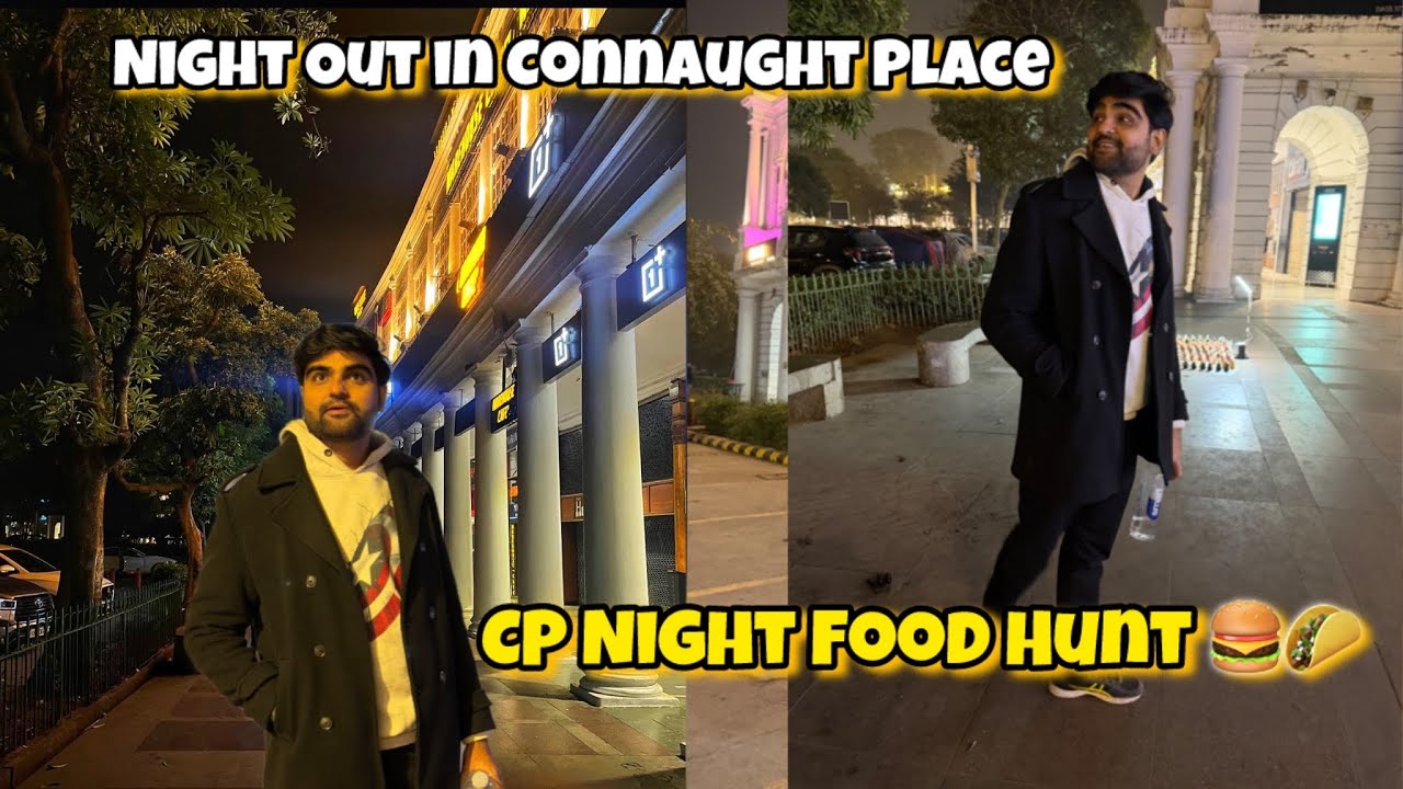 Delhi Night Life 🔥 | Connaught Place Food Tour 😍 CP After Dark 